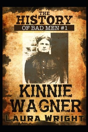 Kinnie Wagner: The History of Bad Men image number 0