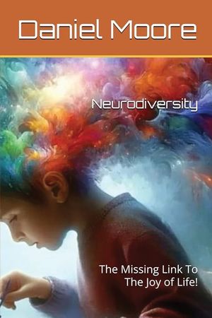 Neurodiversity: The Missing Link to the Joy of Life! image number 0
