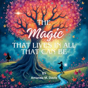 The Magic That Lives In All That Can Be image number 0