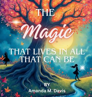 The Magic That Lives In All That Can Be image number 0