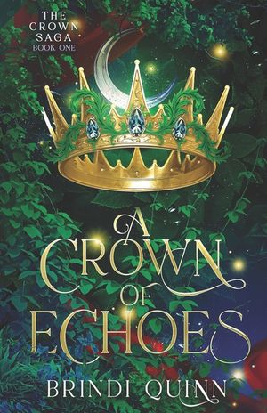 A Crown of Echoes: A Romantasy of Forbidden Magic and Fierce Queens image number 0