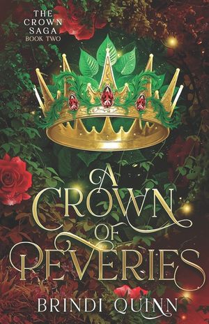 A Crown of Reveries: A Romantasy of Forbidden Magic and Fierce Queens image number 0