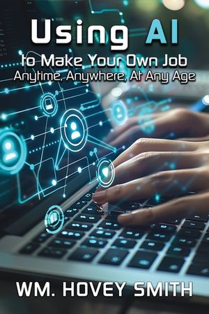 Using AI To Make Your Own Job: Anytime, Anywhere, At Any Age image number 0