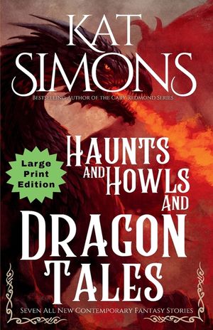 Haunts and Howls and Dragon Tales: Large Print Edition image number 0