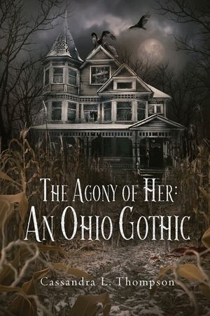 The Agony of Her: An Ohio Gothic image number 0