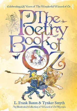 The Poetry Book of Oz: A Full Color Illustrated Collection of Wizard of Oz Rhymes - 125th Anniversary Paperback Edition image number 0