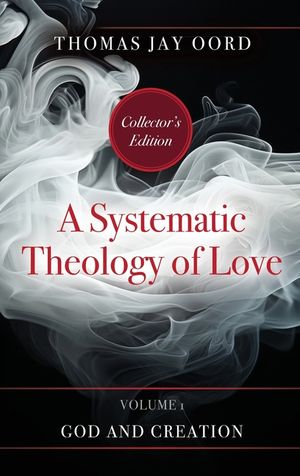 A Systematic Theology of Love: Volume 1 - God and Creation image number 0