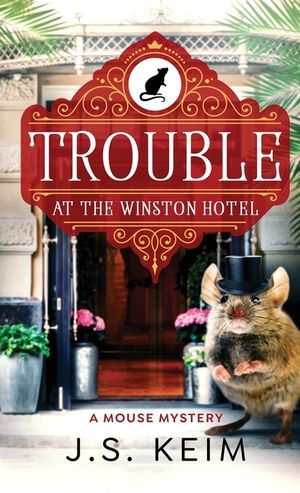 Trouble At The Winston Hotel: A Mouse Mystery image number 0