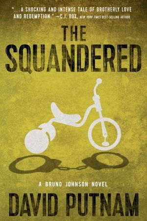 The Squandered: A Bruno Johnson Thriller - Book 3 image number 0