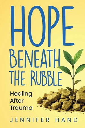 Hope Beneath the Rubble: Healing After Trauma image number 0