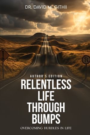 Relentless Life Through Bumps: Overcoming Hurdles In Life image number 0