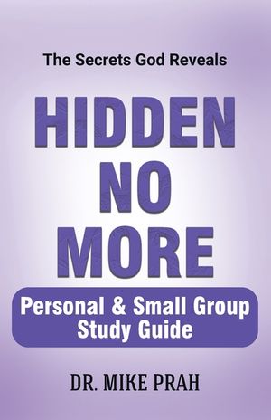 Hidden No More. Personal & Small Group Study Guide: The Secrets God Reveals image number 0