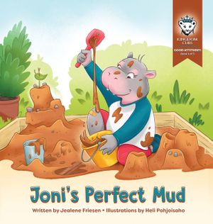 Joni's Perfect Mud: Good Attitudes: Book 1 of 3 image number 0