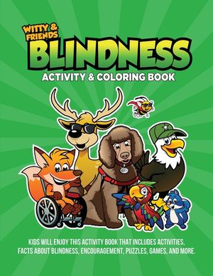Blindness Activity & Coloring Book: Kids Will Enjoy This Activity Book That Includes Facts About Blindness, Encouragement, Puzzles, Games, And More. image number 0