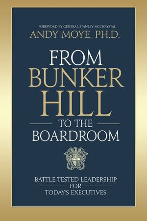 From Bunker Hill to the Boardroom: Battle-Tested Leadership for Today's Executives image number 0