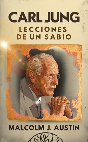 Carl Jung Lecciones de un Sabio: Descifrando Los Arquetipos, La Sombra, Las Sincronicidades, Los Sue&ntilde;os, Los S&iacute;mbolos, Mandalas Y El Inconsciente Cole image number 0