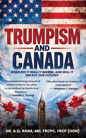 Trumpism and Canada: When did it really emerge, and will it impact our future? image number 0