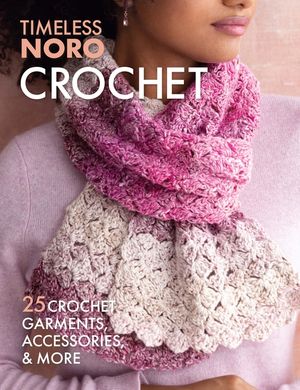 Crochet: 25 Crochet Garments, Accessories, & More image number 0