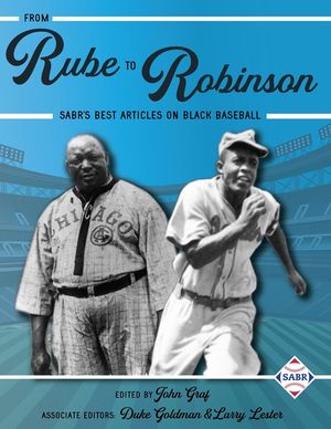 From Rube to Robinson: SABR's Best Articles on Black Baseball image number 0