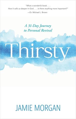 Thirsty: A 31-Day Journey to Personal Revival image number 0