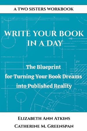 Write Your Book in a Day: The Blueprint for Turning Your Book Dreams into Published Reality image number 0