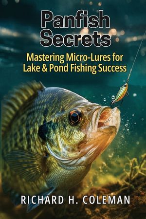 Panfish Secrets: Mastering Micro-Lures for Lake & Pond Fishing Success image number 0