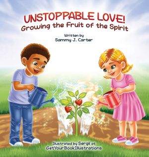 Unstoppable Love! Growing the Fruit of the Spirit image number 0