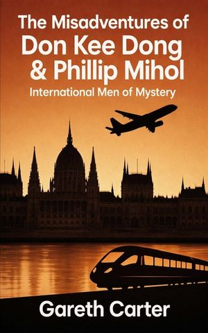 The Misadventures of Don Kee Dong & Phillip Mihol: International Men of Mystery image number 0