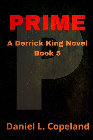 Prime: a Derrick King Novel, Book 5 image number 0