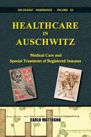 Healthcare in Auschwitz: Medical Care and Special Treatment of Registered Inmates image number 0