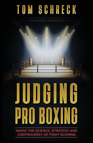 Judging Pro Boxing: Inside the Science, Strategy and Controversy of Fight Scoring image number 0