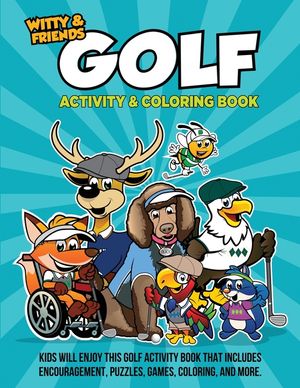 Golf Activity & Coloring Book: Kids Will Enjoy This Golf Activity Book That Includes, Encouragement, Puzzles, Games, And More. image number 0