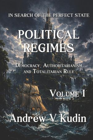 Political Regimes: Democracy, Authoritarianism, and Totalitarian Rule - Volume I image number 0