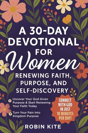 A 30-Day Devotional for Women: Renewing Faith, Purpose, And Self-Discovery image number 0