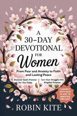 A 30-Day Devotional for Women: From Fear and Anxiety to Faith and Lasting Peace image number 0