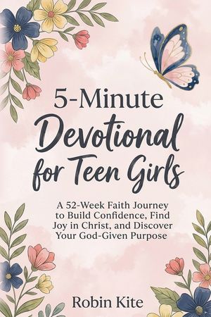 5-Minute Devotional for Teen Girls: A 52-Week Faith Journey to Build Confidence, Find Joy in Christ, and Discover Your God-Given Purpose image number 0