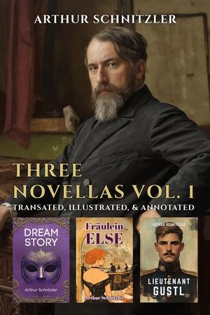 Three Novellas by Arthur Schnitzler Vol. 1: Dream Story, Fraulein Else, Lieutenant Gustl: Dream Story, image number 0