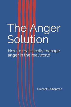 The Anger Solution: How to realistically manage Anger in the real world image number 0