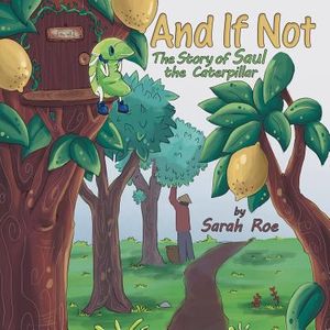And If Not: The Story of Saul the Caterpillar image number 0