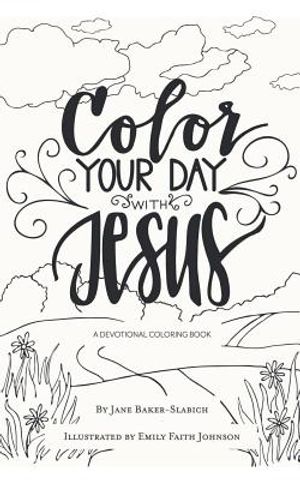Color Your Day with Jesus: A Devotional Coloring Book image number 0