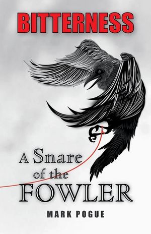 Bitterness: A Snare of the Fowler image number 0