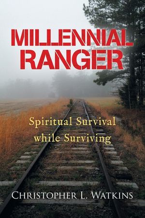 Millennial Ranger: Spiritual Survival While Surviving image number 0