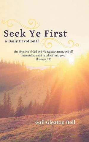 Seek Ye First: A Daily Devotional image number 0