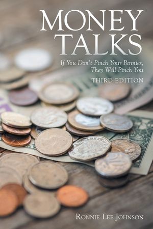 Money Talks: If You Don't Pinch Your Pennies, They Will Pinch You image number 0