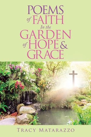 Poems of Faith in the Garden of Hope & Grace image number 0