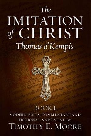 The Imitation of Christ: with Commentary and Fictional Narrative image number 0