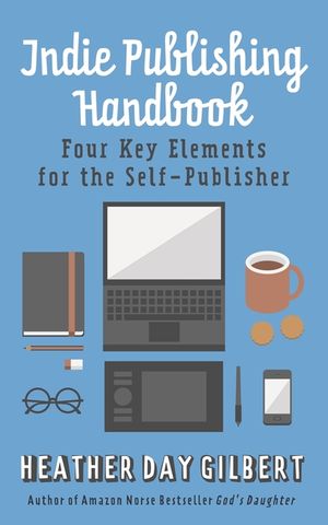 Indie Publishing Handbook: Four Key Elements for the Self-Publisher image number 0