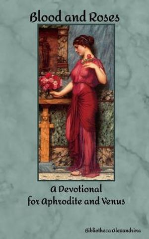 Blood and Roses: A Devotional for Aphrodite and Venus image number 0