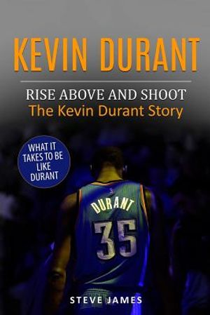 Kevin Durant: Rise Above And Shoot, The Kevin Durant Story image number 0