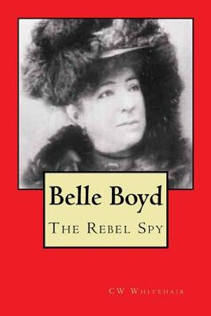 Belle Boyd: The Rebel Spy image number 0